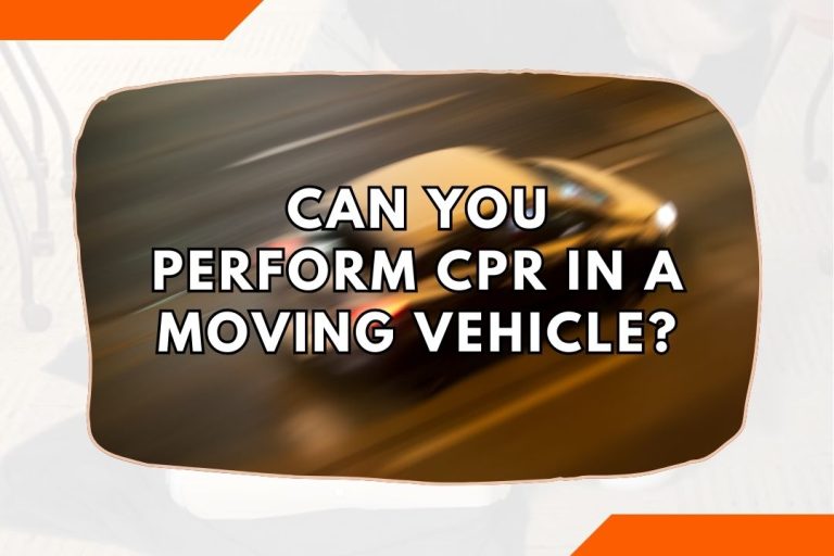 Can You Perform CPR in a Moving Vehicle? What to Do in a Road Emergency